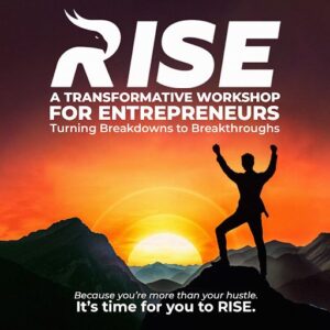 RISE: A Transformative Workshop for Entrepreneurs